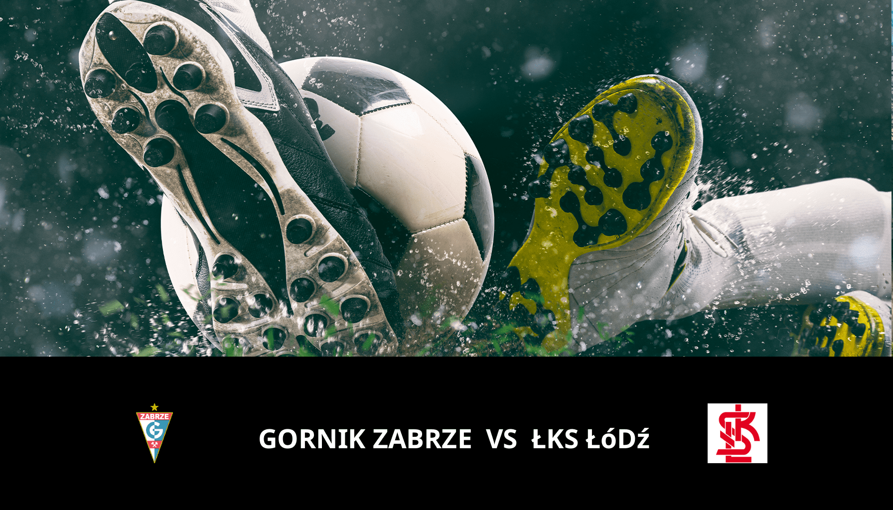 Previsione per Gornik Zabrze VS ŁKS Łódź il 27/04/2024 Analysis of the match